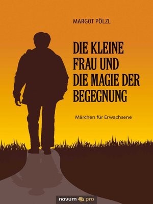 cover image of Die kleine Frau und die Magie der Begegnung